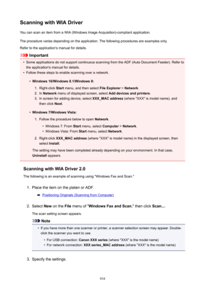 Page 834ScanningwithWIADriverYou can scan an item from a WIA (Windows Image Acquisition)-compliant application.
The procedure varies depending on the application. The following procedures are examples only. Refer to the application's manual for details.
Important
