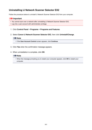 Page 841UninstallingIJNetworkScannerSelectorEX2Follow the procedure below to uninstall IJ Network Scanner Selector EX2 from your computer.
Important
