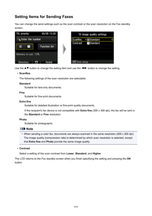 Page 919SettingItemsforSendingFaxesYou can change the send settings such as the scan contrast or the scan resolution on the Fax standby
screen.
Use the  button to change the setting item and use the  button to change the setting.
