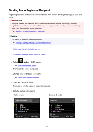 Page 923SendingFaxtoRegisteredRecipientRegistering recipient's fax/telephone number and name in the printer's directory enables you to send faxes
easily.
Important
