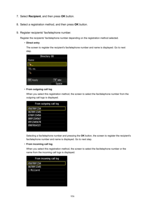 Page 9367.Select Recipient , and then press  OK button.8.
Select a registration method, and then press  OK button.
9.
Register recipients' fax/telephone number.
Register the recipients' fax/telephone number depending on the registration method selected.
