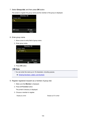 Page 9407.Select Groupdial , and then press  OK button.
The screen to register the group name and the member of the group is displayed.8.
Enter group name.
1.
Move cursor to entry field of group name.
2.
Enter group name.
3.
Press  OK button.
Note
