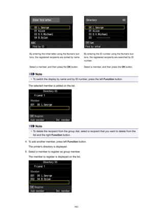 Page 941By entering the initial letter using the Numeric but-
tons, the registered recipients are sorted by name.By entering the ID number using the Numeric but-
tons, the registered recipients are searched by ID
number.Select a member, and then press the  OK button.Select a member, and then press the  OK button.
Note
