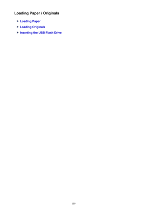 Page 159Loading Paper / Originals
Loading Paper
Loading Originals
Inserting the USB Flash Drive
159 