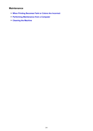 Page 201Maintenance
When Printing Becomes Faint or Colors Are Incorrect
Performing Maintenance from a Computer
Cleaning the Machine
201 