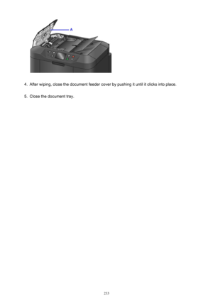 Page 2334.
After wiping, close the document feeder cover by pushing it until it clicks into place.
5.
Close the document tray.
233 