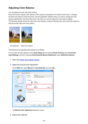 Page 448Adjusting Color BalanceYou can adjust the color tints when printing.
Since this function adjusts color balance of the output by changing the ink ratios of each color, it changes the total color balance of the document. Use the application software when you want to change the color
balance significantly. Use the printer driver only when you want to adjust the color balance slightly.
The following sample shows the case when color balance is used to intensify cyan and to diminish yellow so that the overall...