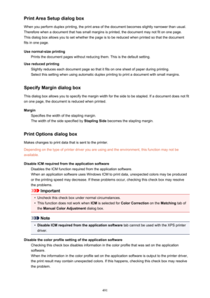 Page 491Print Area Setup dialog box
When you perform duplex printing, the print area of the document becomes slightly narrower than usual.
Therefore when a document that has small margins is printed, the document may not fit on one page.
This dialog box allows you to set whether the page is to be reduced when printed so that the document
fits in one page.
Use normal-size printing Prints the document pages without reducing them. This is the default setting.
Use reduced printing Slightly reduces each document page...