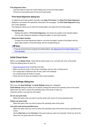 Page 501Print Alignment ValueClick this button to check the current setting value of the print head position.Prints the current setting value for the print head position.
Print Head Alignment dialog box
To adjust the print head position manually, click  Align Print Head in the Start Print Head Alignment
dialog box, and perform the operations instructed in the messages. The  Print Head Alignment dialog
box is then displayed.
This dialog box allows you to check the printed pattern and adjust the print head...