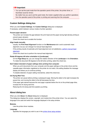 Page 502Important•
You can set the quiet mode from the operation panel of the printer, the printer driver, orScanGear (scanner driver).No matter how you use to set the quiet mode, the mode is applied when you perform operations from the operation panel of the printer or printing and scanning from the computer.
Custom Settings dialog box
When you click  Custom Settings , the Custom Settings  dialog box is displayed.
If necessary, switch between various modes of printer operation.
Prevent paper abrasion The...