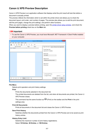 Page 507Canon IJ XPS Preview DescriptionCanon IJ XPS Preview is an application software that displays what the print result will look like before a
document is actually printed.
The preview reflects the information which is set within the printer driver and allows you to check the
document layout, print order, and number of pages. The preview also allows you to edit the print document,
edit the print pages, change the print settings, and perform other functions.
When you want to display a preview before...