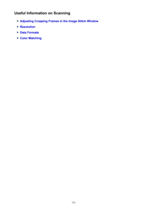 Page 733Useful Information on Scanning
Adjusting Cropping Frames in the Image Stitch Window
Resolution
Data Formats
Color Matching
733 