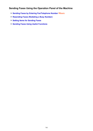 Page 795Sending Faxes Using the Operation Panel of the Machine
Sending Faxes by Entering Fax/Telephone Number Basic
Resending Faxes (Redialing a Busy Number)
Setting Items for Sending Faxes
Sending Faxes Using Useful Functions
795 