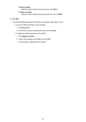 Page 837To add a member:Select the code to add to the group dial, then click  Add >>.
To delete a member: Select the code to delete from the group dial, then click  