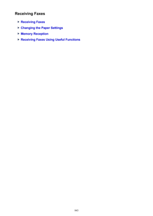 Page 843Receiving Faxes
Receiving Faxes
Changing the Paper Settings
Memory Reception
Receiving Faxes Using Useful Functions
843 