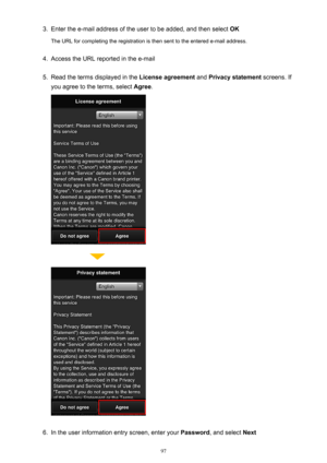 Page 973.Enter the e-mail address of the user to be added, and then select OK
The URL for completing the registration is then sent to the entered e-mail address.4.
Access the URL reported in the e-mail
5.
Read the terms displayed in the  License agreement and Privacy statement  screens. If
you agree to the terms, select  Agree.
6.
In the user information entry screen, enter your  Password, and select  Next
97 