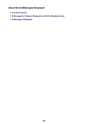 Page 1014About Errors/Messages Displayed
If an Error Occurs
A Message for Faxing Is Displayed on the Fax Standby Screen
A Message Is Displayed
1014 