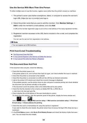 Page 122Use the Service With More Than One PersonTo allow multiple users to use this function, register users (other than the printer's owner) as members.1.
The printer's owner uses his/her smartphone, tablet, or computer to access the service's
login URL (https://pr.mp.c-ij.com/po) and logs in
2.
Select the printer name that you want to add the member. Click  Member Settings ->
Add  to enter the member's e-mail address, and click  Add
A URL of the member registration page is sent to the e-mail...