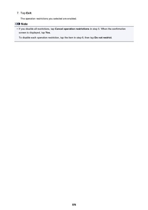 Page 3767.Tap Exit.
The operation restrictions you selected are enabled.
Note
•
If you disable all restrictions, tap  Cancel operation restrictions in step 5. When the confirmation
screen is displayed, tap  Yes.
To disable each operation restriction, tap the item in step 6, then tap  Do not restrict.
376 