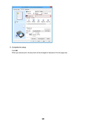 Page 3985.
Complete the setup
Click  OK.
When you execute print, the document will be enlarged or reduced to fit to the page size.
398 