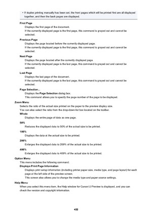 Page 499•If duplex printing manually has been set, the front pages which will be printed first are all displayedtogether, and then the back pages are displayed.
First Page Displays the first page of the document.
If the currently displayed page is the first page, this command is grayed out and cannot be selected.
Previous Page Displays the page located before the currently displayed page.
If the currently displayed page is the first page, this command is grayed out and cannot be selected.
Next Page Displays the...
