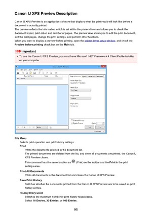 Page 501Canon IJ XPS Preview DescriptionCanon IJ XPS Preview is an application software that displays what the print result will look like before a
document is actually printed.
The preview reflects the information which is set within the printer driver and allows you to check the
document layout, print order, and number of pages. The preview also allows you to edit the print document,
edit the print pages, change the print settings, and perform other functions.
When you want to display a preview before...