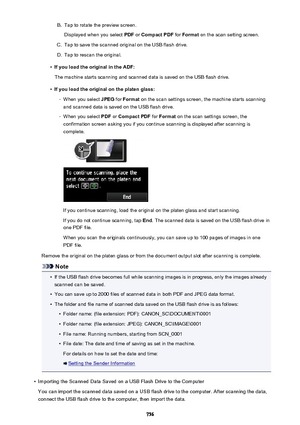 Page 756B.Tap to rotate the preview screen.Displayed when you select  PDF or Compact PDF  for Format  on the scan setting screen.C.
Tap to save the scanned original on the USB flash drive.
D.
Tap to rescan the original.
•
If you load the original in the ADF:
The machine starts scanning and scanned data is saved on the USB flash drive.
•
If you load the original on the platen glass:
◦
When you select  JPEG for Format  on the scan settings screen, the machine starts scanning
and scanned data is saved on the USB...