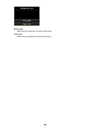 Page 778Rotary pulseSelect when your telephone line type is pulse dialing.
Touch tone Select when your telephone line type is tone dialing.
778 