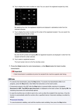 Page 802B.Tap to display the screen to select an initial. You can search the registered recipient by initial.
By selecting the initial, the registered recipients are displayed in alphabetical order from theselected character.
C.
Tap to display the screen to select an ID number of the registered recipient. You can search the registered recipient by ID number.
By enter the ID number and tapping  OK, the registered recipients are displayed in order from the
recipient of the ID number selected.
D.
Tap to select a...