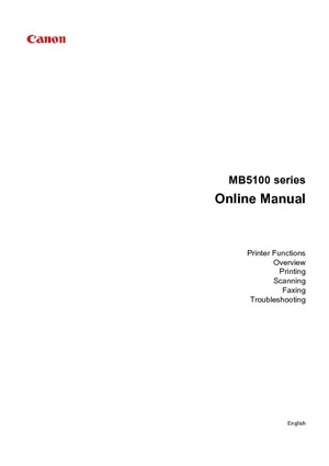 Page 1MB5100series
OnlineManual
Printer FunctionsOverviewPrinting
Scanning Faxing
Troubleshooting
English 