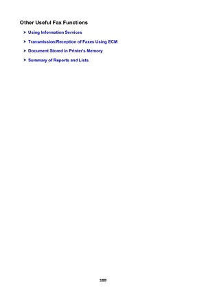 Page 1009OtherUsefulFaxFunctions
UsingInformationServices
Transmission/ReceptionofFaxesUsingECM
DocumentStoredinPrinter'sMemory
SummaryofReportsandLists
1009 