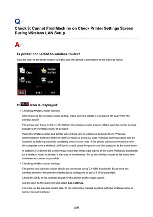 Page 1059Check3:CannotFindMachineonCheckPrinterSettingsScreen
DuringWirelessLANSetup
Isprinterconnectedtowirelessrouter?
Use the icon on the touch screen to make sure the printer is connected to the wireless router.
Ificonisdisplayed:
