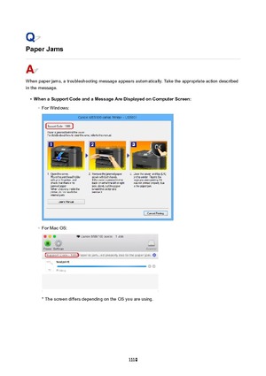 Page 1110PaperJams
When paper jams, a troubleshooting message appears automatically. Take the appropriate action described
in the message.
