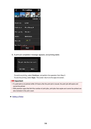 Page 1166.
A print job completion message appears, and printing starts
To continue printing, select Continue, and perform the operation from Step 3.
To end the printing, select  Apps. The screen returns to the apps list screen.
Important
