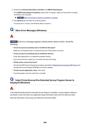 Page 12052.Double-click UniversalSerialBuscontrollers  and USBPrintingSupport .
If the  USBPrintingSupportProperties  screen does not appear, make sure the printer is correctly
connected to the computer.
Check3  Make sure printer is properly connected to computer.
3.
Click General  tab and check for a device problem.
If a device error is shown, see Windows Help to resolve it.
OtherErrorMessages(Windows)
Check  If an error message appears outside printer status monitor, check the
following:
