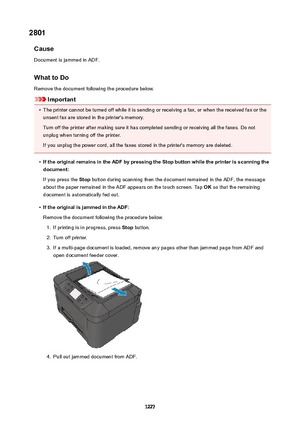 Page 12272801Cause
Document is jammed in ADF.
WhattoDoRemove the document following the procedure below.
Important
