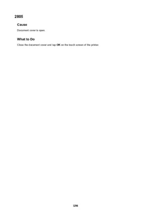 Page 12562805Cause
Document cover is open.
WhattoDo Close the document cover and tap  OK on the touch screen of the printer.
1256 