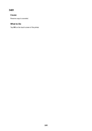 Page 12573401Cause
Reserve copy is canceled.
WhattoDo Tap  OK on the touch screen of the printer.
1257 