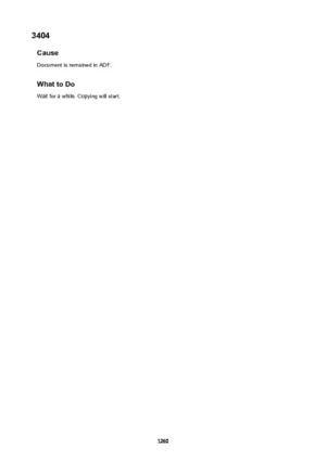 Page 12603404Cause
Document is remained in ADF.
WhattoDo
Wait for a while. Copying will start.
1260 