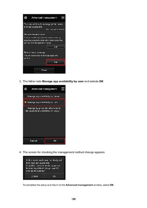 Page 1353.
The father sets Manageappavailabilitybyuser  and selects OK
4.
The screen for checking the management method change appears
To complete the setup and return to the  Advancedmanagement window, select OK.
135 