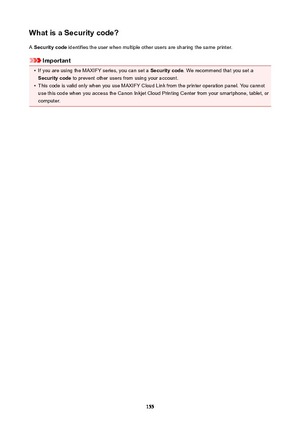 Page 155WhatisaSecuritycode?A  Securitycode  identifies the user when multiple other users are sharing the same printer.
Important
