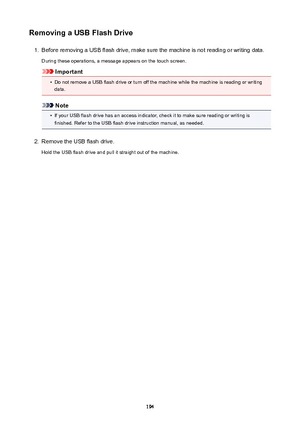 Page 194RemovingaUSBFlashDrive1.
Before removing a USB flash drive, make sure the machine is not reading or writing data.
During these operations, a message appears on the touch screen.
Important
