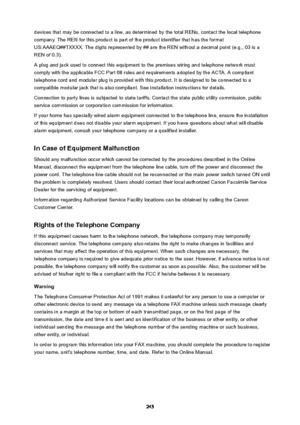 Page 245devices that may be connected to a line, as determined by the total RENs, contact the local telephone
company. The REN for this product is part of the product identifier that has the format
US:AAAEQ##TXXXX. The digits represented by ## are the REN without a decimal point (e.g., 03 is a
REN of 0.3).
A plug and jack used to connect this equipment to the premises wiring and telephone network must
comply with the applicable FCC Part 68 rules and requirements adopted by the ACTA. A compliant
telephone cord...