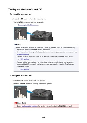 Page 270TurningtheMachineOnandOffTurningthemachineon1.
Press the  ON button to turn the machine on.
The  POWER  lamp flashes and then remains lit.
Confirming that the Power Is On
Note
