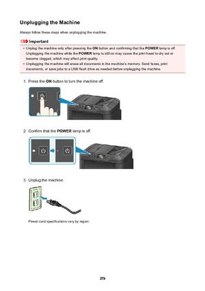 Page 273UnpluggingtheMachineAlways follow these steps when unplugging the machine.
Important
