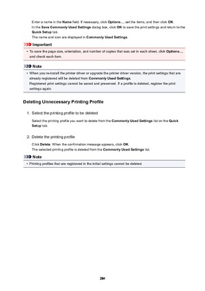 Page 284Enter a name in the Name field. If necessary, click  Options..., set the items, and then click  OK.
In the  SaveCommonlyUsedSettings  dialog box, click OK to save the print settings and return to the
QuickSetup  tab.
The name and icon are displayed in  CommonlyUsedSettings.
Important
