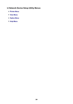 Page 394IJNetworkDeviceSetupUtilityMenus
PrinterMenu
ViewMenu
OptionMenu
HelpMenu
394 