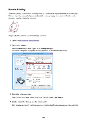 Page 473BookletPrintingThe booklet printing function allows you to print data for a booklet. Data is printed on both sides of the paper.
This type of printing ensures that pages can be collated properly, in page number order, when the printed sheets are folded and stapled at the center.
The procedure for performing booklet printing is as follows:
1.
Open the printer driver setup window
2.
Set booklet printing
Select  Booklet  from the  PageLayout  list on the PageSetup  tab.
The current settings are displayed...