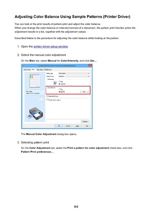 Page 512AdjustingColorBalanceUsingSamplePatterns(PrinterDriver)You can look at the print results of pattern print and adjust the color balance.
When you change the color balance or intensity/contrast of a document, the pattern print function prints the
adjustment results in a list, together with the adjustment values.
Described below is the procedure for adjusting the color balance while looking at the pattern.1.
Open the printer driver setup window
2.
Select the manual color adjustment On the  Main tab,...