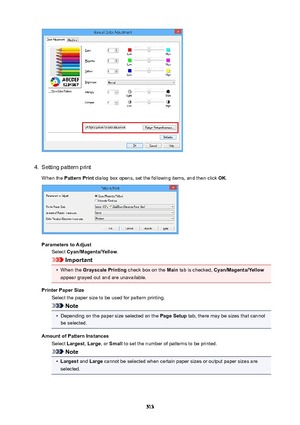 Page 5134.
Setting pattern print
When the  PatternPrint  dialog box opens, set the following items, and then click  OK.
ParameterstoAdjust
Select  Cyan/Magenta/Yellow .
Important
